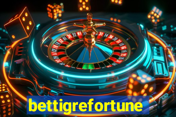 bettigrefortune