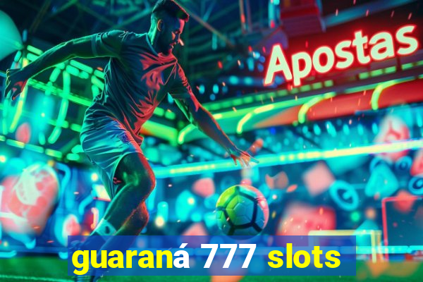 guaraná 777 slots