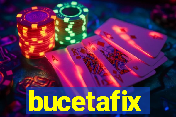 bucetafix