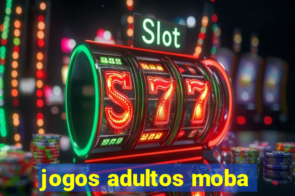 jogos adultos moba