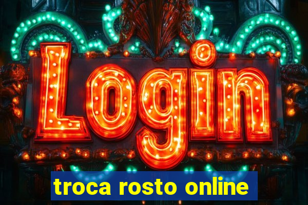 troca rosto online