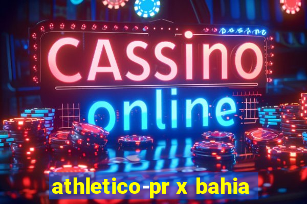 athletico-pr x bahia