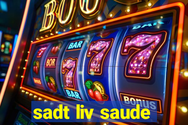 sadt liv saude