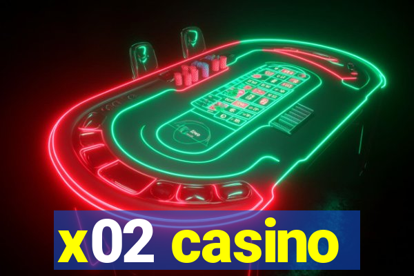 x02 casino