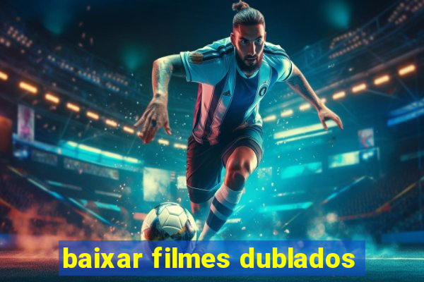 baixar filmes dublados