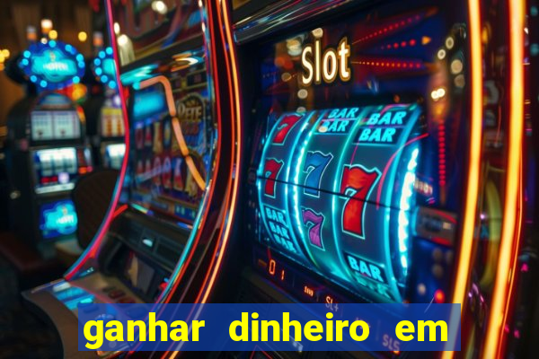 ganhar dinheiro em dolar jogando