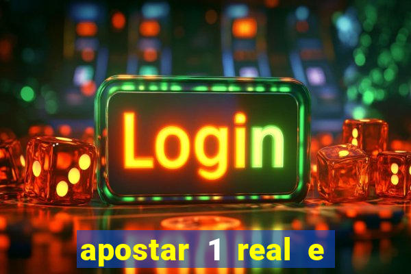 apostar 1 real e ganhar dinheiro