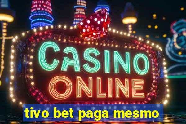 tivo bet paga mesmo