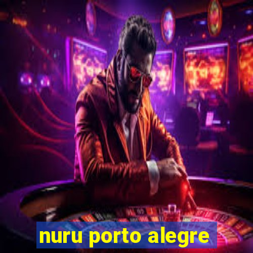 nuru porto alegre