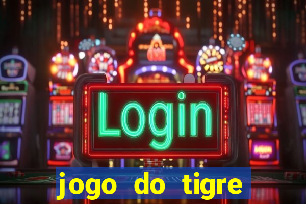 jogo do tigre gratis teste