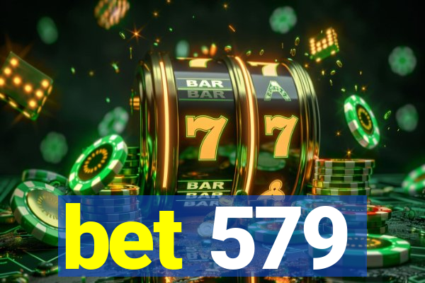 bet 579