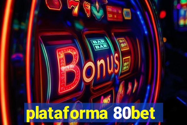 plataforma 80bet