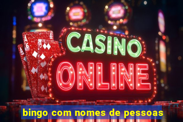 bingo com nomes de pessoas