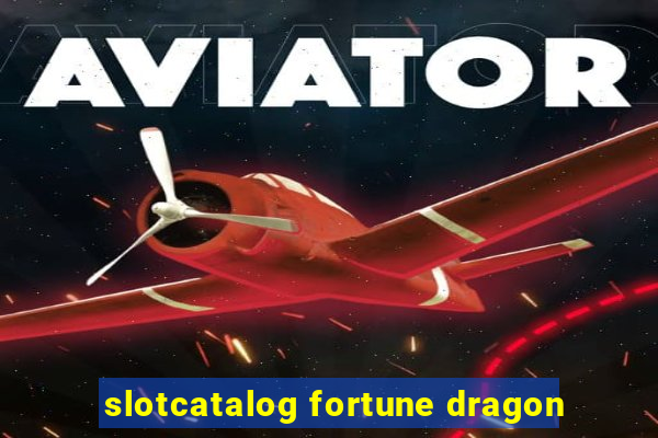 slotcatalog fortune dragon