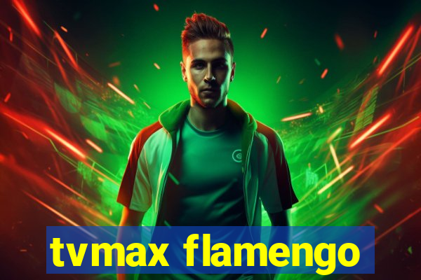 tvmax flamengo