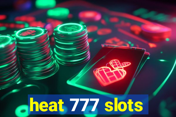 heat 777 slots