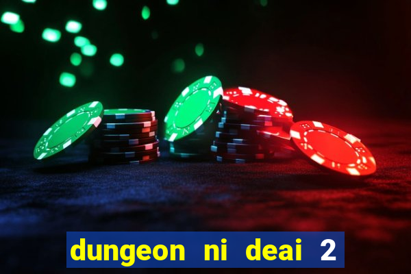 dungeon ni deai 2 temporada dublado data de lan amento