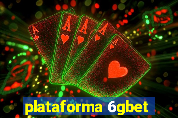 plataforma 6gbet