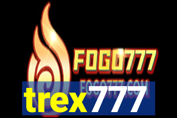 trex777