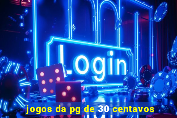 jogos da pg de 30 centavos