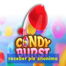 receber pix anonimo