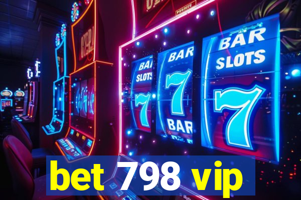 bet 798 vip