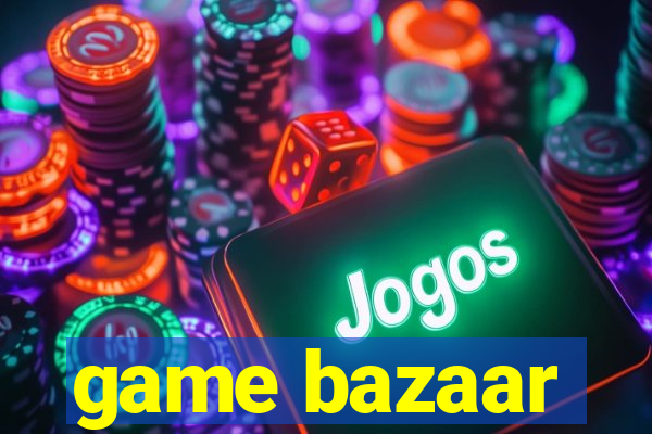 game bazaar