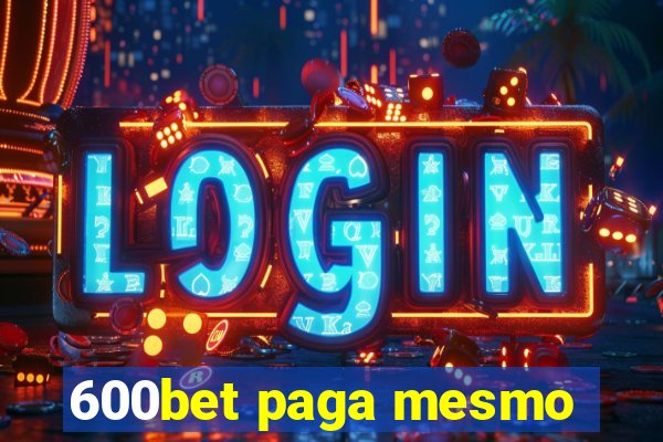 600bet paga mesmo