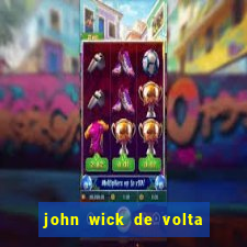 john wick de volta ao jogo dublado torrent