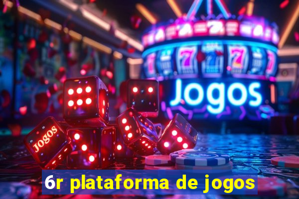 6r plataforma de jogos