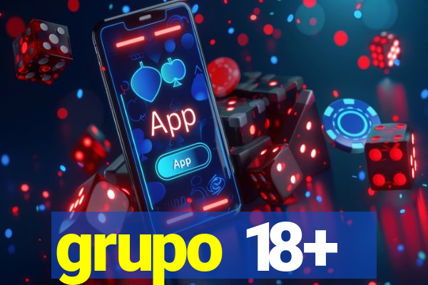 grupo 18+