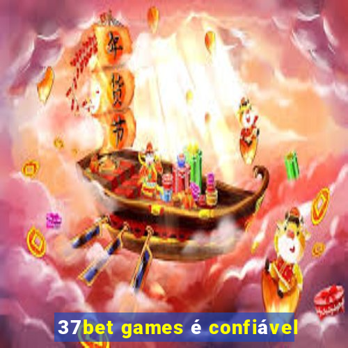 37bet games é confiável