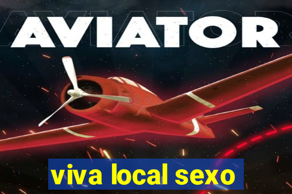 viva local sexo