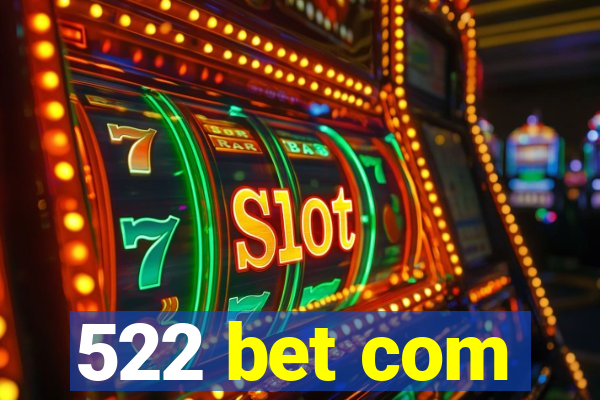 522 bet com