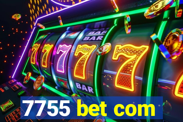 7755 bet com