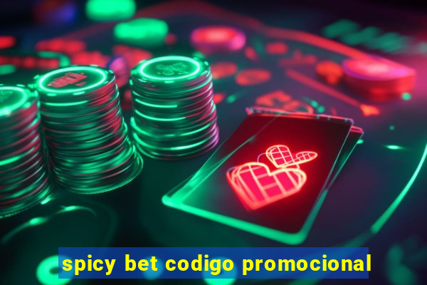 spicy bet codigo promocional