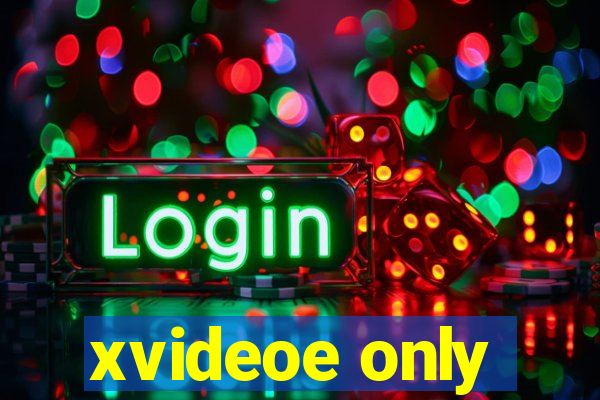 xvideoe only