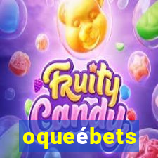 oqueébets