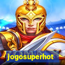 jogosuperhot