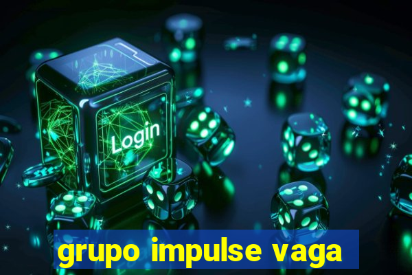 grupo impulse vaga