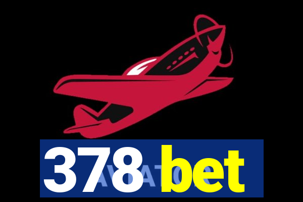 378 bet