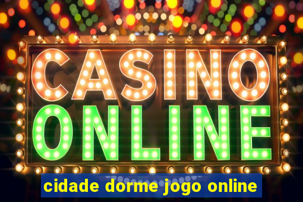 cidade dorme jogo online