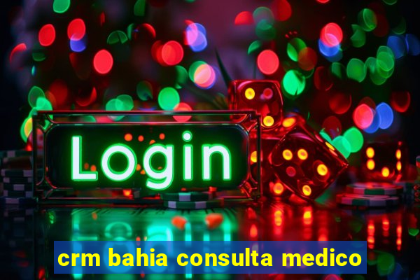 crm bahia consulta medico