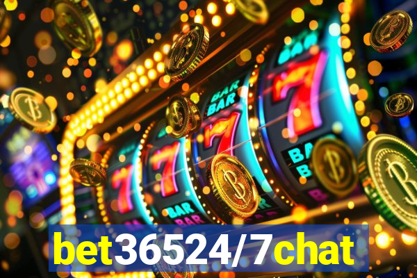 bet36524/7chat