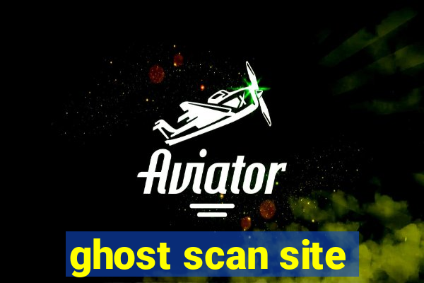 ghost scan site