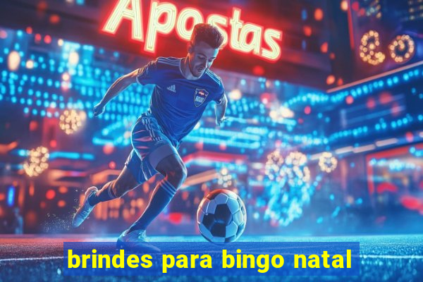 brindes para bingo natal