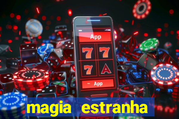 magia estranha filme completo dublado google drive