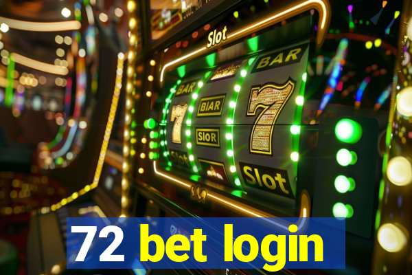 72 bet login