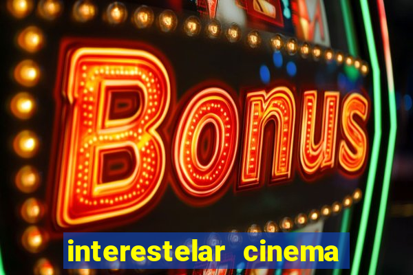 interestelar cinema 2024 cinemark