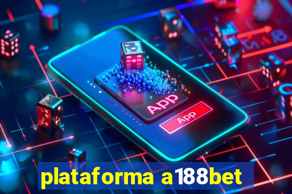 plataforma a188bet